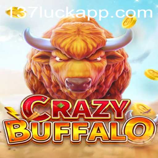 Unveiling CRAZYBUFFALO: A Thrilling Adventure in 137luck.COM