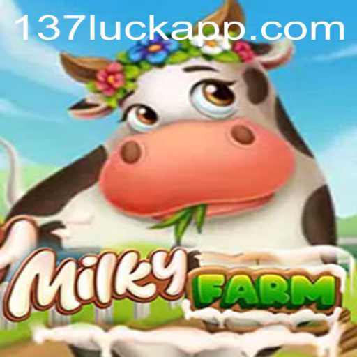 Discover MilkyFarm: A Whimsical Farming Adventure Linked with 137luck.COM
